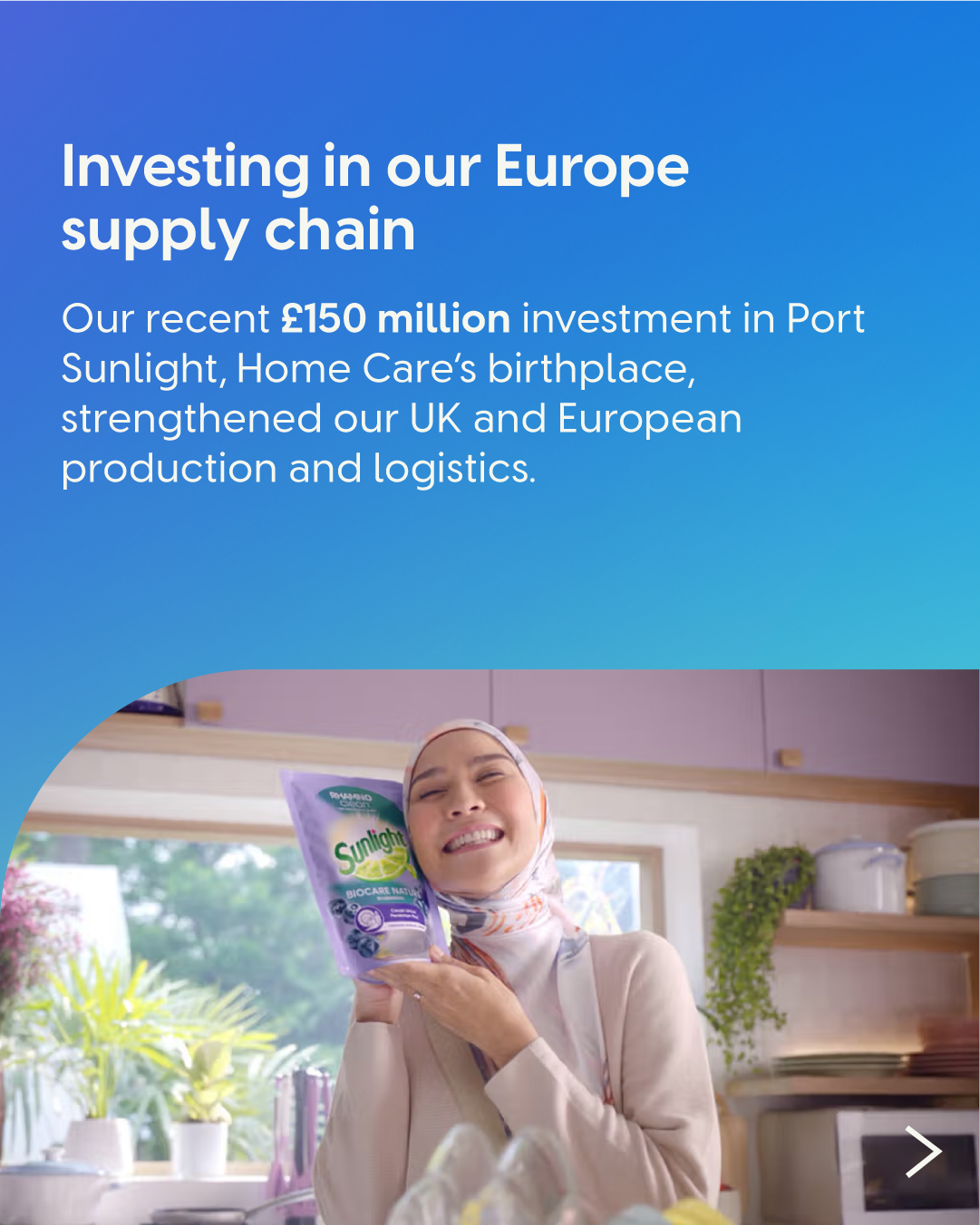 A person smiling while holding a Sunlight cleaning product in a bright kitchen setting, with text noting a £150 million investment in Port Sunlight to strengthen UK and European production and logistics.