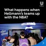 A promotional image with the text “What happens when Hellmann’s teams up with the NBA?” above a photo of a Hellmann’s-branded booth with blue lighting. A crowd of people stand in front of the booth, which displays Hellmann’s signage and product graphics.