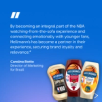 A blue background showing a quote about Hellmann’s integration into the NBA fan experience. Several Hellmann’s squeeze bottles with NBA-themed labels sit along the bottom edge. The quote is attributed to Carolina Riotto, Director of Marketing for Brazil.